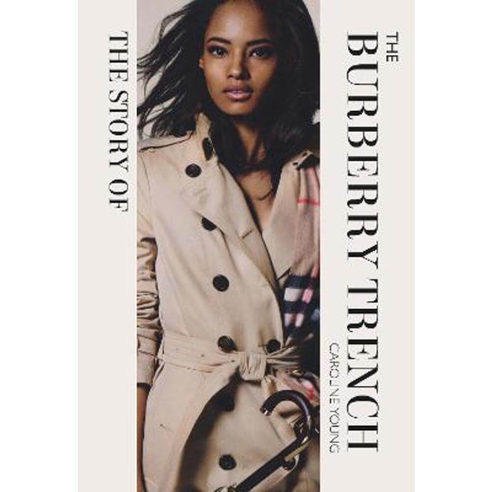 The Story of the Burberry Trench (Hardback) - Caroline Young